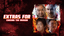 Watch the latest Extras for Chasing The Dragon (2025) online with English subtitle for free English Subtitle