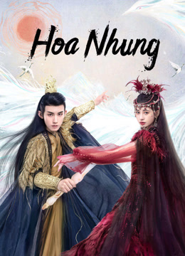 Xem Hoa Nhung (2023) Vietsub Thuyết minh