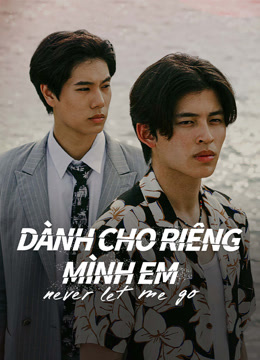 Xem Dành Cho Riêng Mình Em (2022) Vietsub Thuyết minh