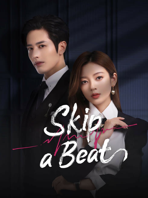 Watch the latest Skip a Beat online with English subtitle for free English Subtitle