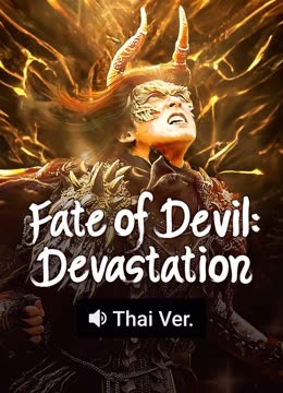 Watch the latest Fate of Devil: Devastation (Thai ver.) (2023) online with English subtitle for free English Subtitle