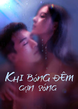 Xem Khi Bóng Đêm Gợn Sóng (2021) Vietsub Thuyết minh