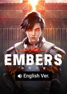 Watch the latest EMBERS (AI English ver.） (2025) online with English subtitle for free English Subtitle