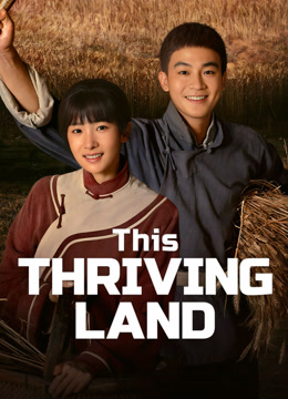 Tonton online This Thriving Land (2024) Sub Indo Dubbing Mandarin