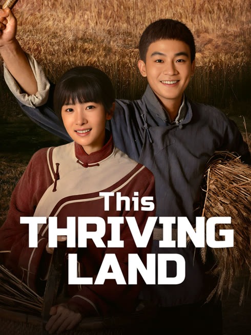Watch the latest This Thriving Land online with English subtitle for free English Subtitle